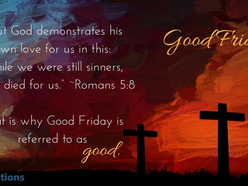 WHAT IS GOOD FRIDAY/HOLY&nbsp;FRIDAY?