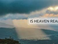 IS HEAVEN REAL?