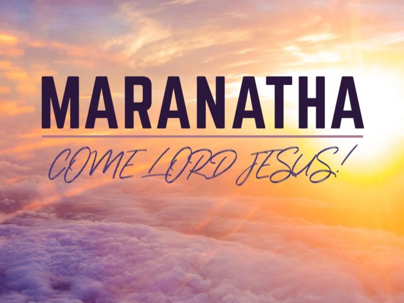 WHAT DOES MARANATHA&nbsp;MEAN?